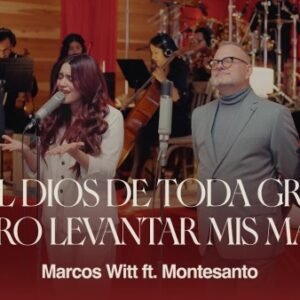 Más El Dios de Toda Gracia / Quiero Levantar Mis Manos Multitrack – Marcos Witt