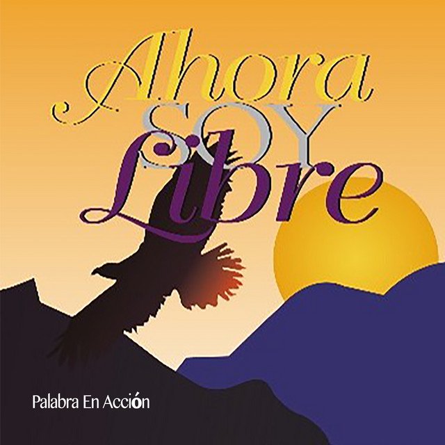 Ahora Soy Libre – Partituras Palabra en Acción