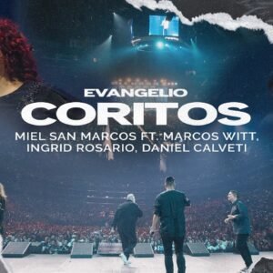 Coritos Miel San Marcos ft. Marcos Witt, Daniel Calveti e Ingrid Rosario  Partituras